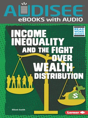 cover image of Income Inequality and the Fight over Wealth Distribution